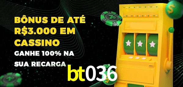 bt036 melhor bônus de depósito